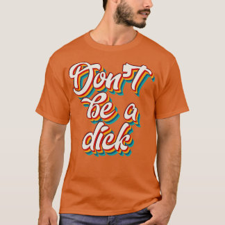 Bli inte dick 4 t shirt