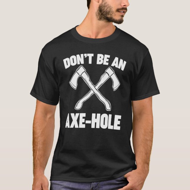 Bli inte en Ax Hål Ax-dragning T Shirt (Framsida)