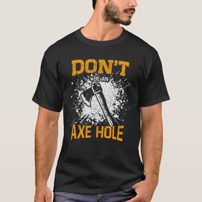 Bli inte en Ax Hål Ax-stötfångare T Shirt (Framsida)