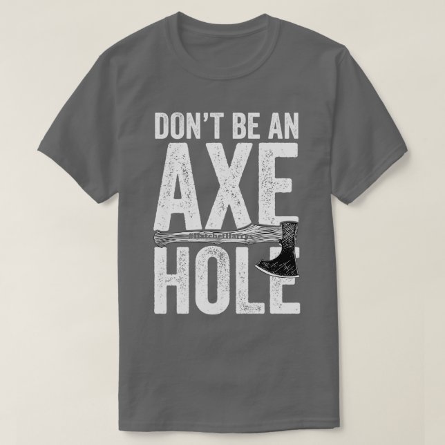 Bli inte en ax hål Ax Throwing T Shirt (Design framsida)