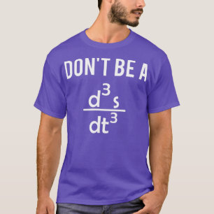 Bli inte en Idiot-nuny fysik. T Shirt