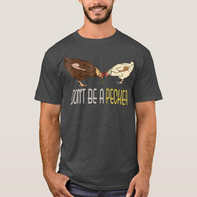 Bli inte en Pecker-yndel-gåva T Shirt (Framsida)