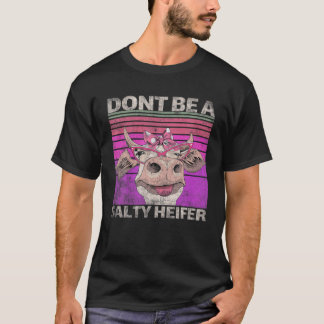 Bli inte en Salty Heifer, Vintage Land Ord Hei T Shirt