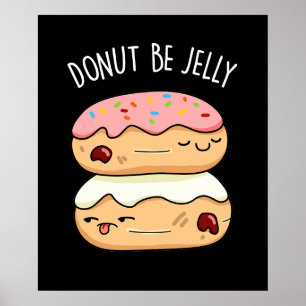 Bli inte Jelly Funny Food Pun Mörk BG Poster