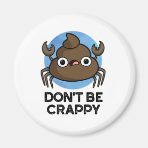 Bli inte kass, krabba poop Pun Magnet