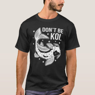 Bli inte Koi-funny japansk fisk Retro Carp Pond T Shirt