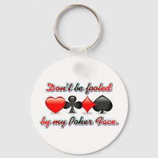 Bli inte lurad av min Poker Ansikte Nyckelring