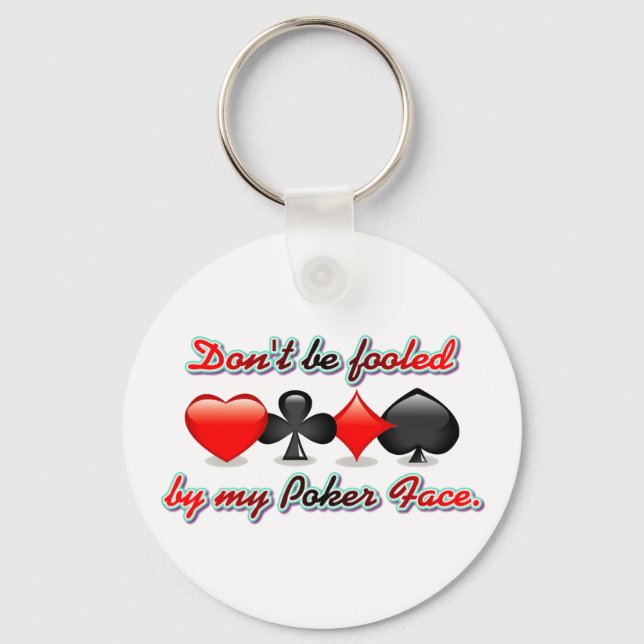 Bli inte lurad av min Poker Ansikte Nyckelring (Framsida)