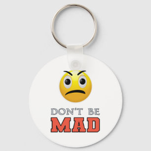 BLI INTE MAD Funny Emoji Ansikte Nyckelring