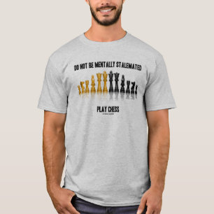 Bli inte Mentalt stalemiserade uppspelningschess Tee Shirt
