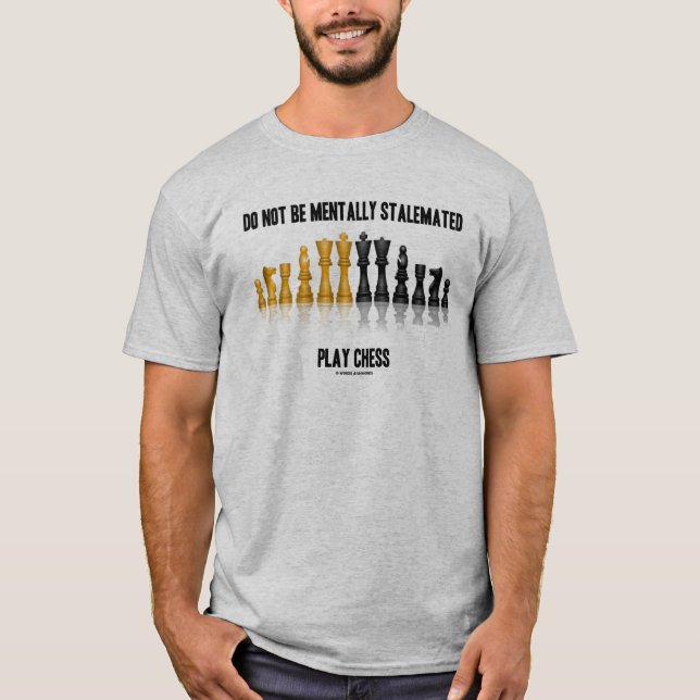 Bli inte Mentalt stalemiserade uppspelningschess Tee Shirt (Framsida)