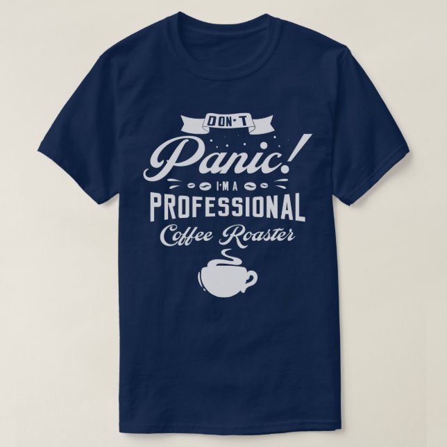 Bli inte panikspridare om en professionell kaffero t shirt (Design framsida)
