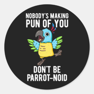 Bli inte Parrot-noid-nuny Bird Parrot Pun Mörk BG Runt Klistermärke
