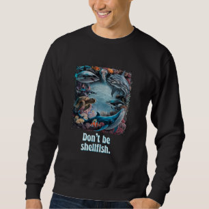 Bli inte Shellfish Funny Humor Lång Ärmad Tröja