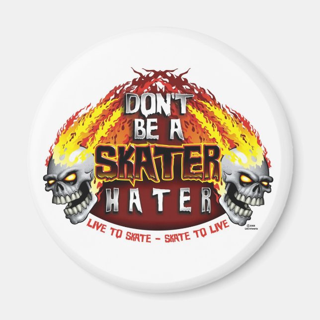 Bli inte Skater Hater (runda magnet) Magnet (Framsidan)