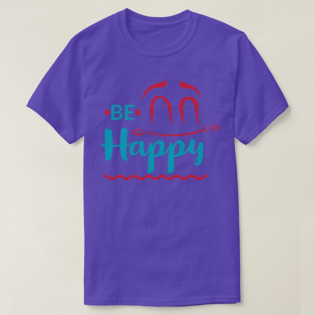 Bli Lycklig Motiveringsot T Shirt (Design framsida)