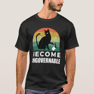Bli Ostyrbar - Jag Gör Vad Jag Vill - Rolig Katt T Shirt