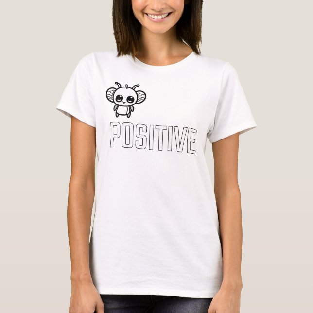 Bli Positiv :) T Shirt (Framsida)