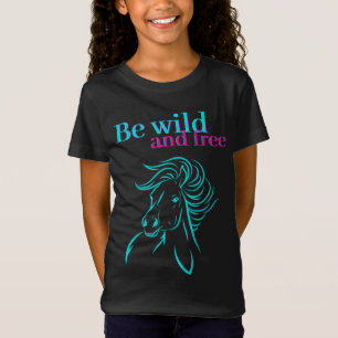 Bli Vild och fri häst T-Shirt