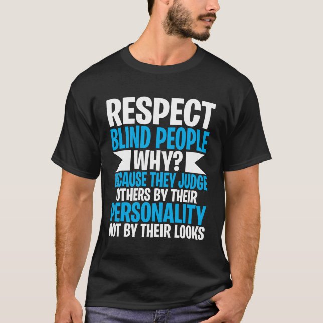 Blind and Low Vision   Respect Blind People T Shirt (Framsida)