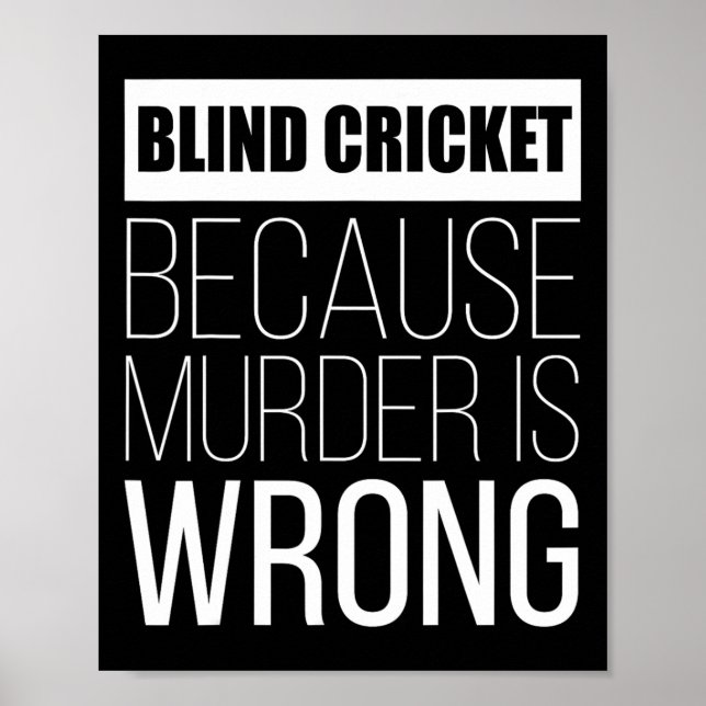 Blind Cricket Because Murder Is Wrong Funny  Poster (Framsidan)