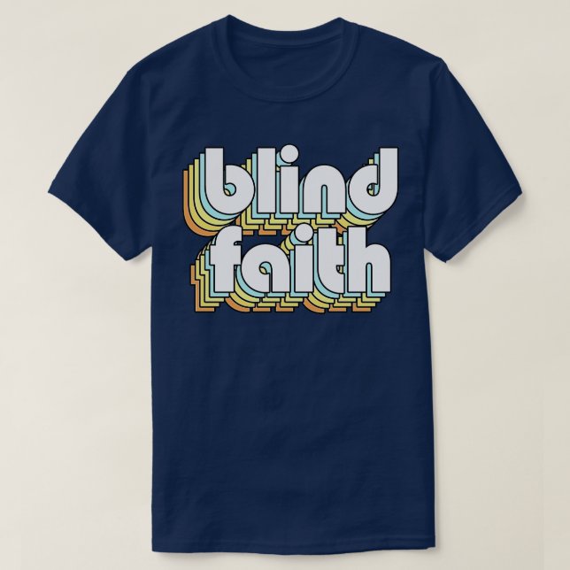 Blind Faith Retro Rainbow Typography Faded Stil T Shirt (Design framsida)