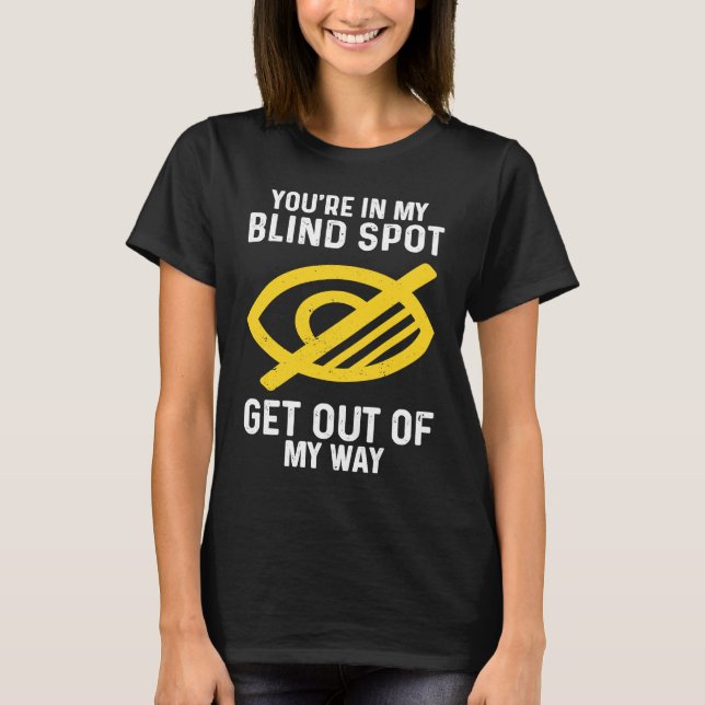 Blind fläck Ge mig lite utrymme blindhet T Shirt (Framsida)
