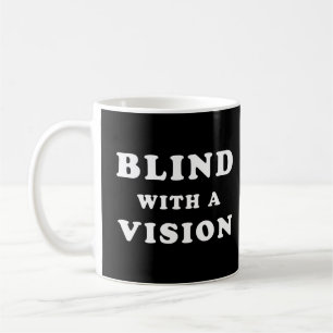 Blind med en vision - Blindningsmedvetenhet - Offe Kaffemugg