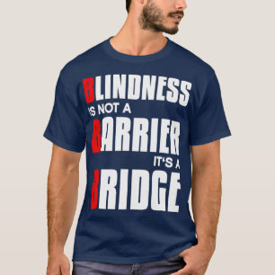 Blindhet är inte ett hinder för dess brofunktion s t shirt