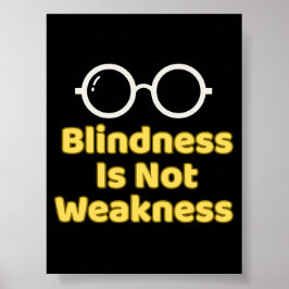 Blindhet är inte svaghet poster