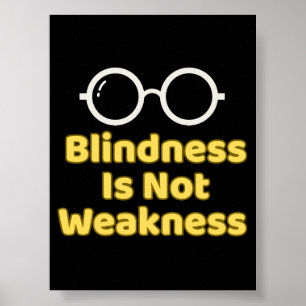 Blindhet är inte svaghet poster