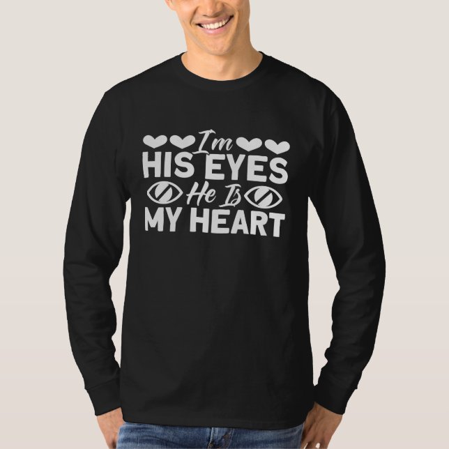 Blindhet Jag är hans ögon Han är mitt hjärta blind T Shirt (Framsida)
