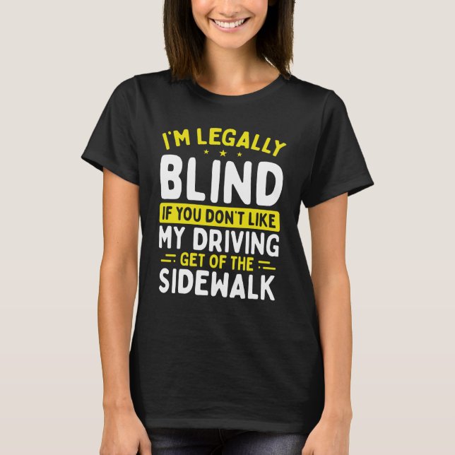 Blindhet Köra skör med låg synvinkel Blind T Shirt (Framsida)