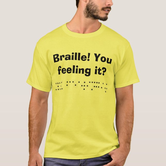 Blindskrift! Dig känsla det? Tee Shirt (Framsida)