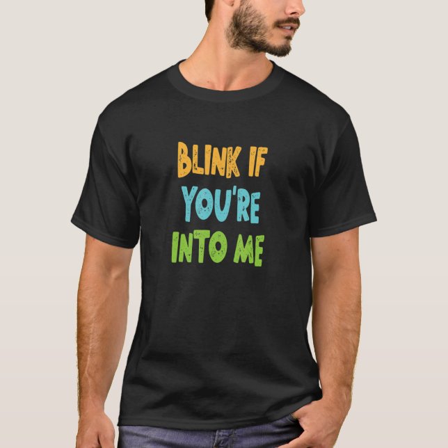 Blink om du är i mig t shirt (Framsida)
