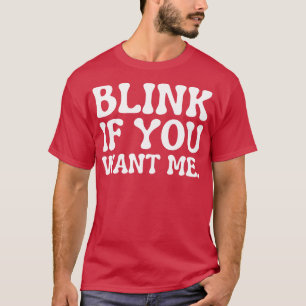 blink om du vill ha mig 1 t shirt