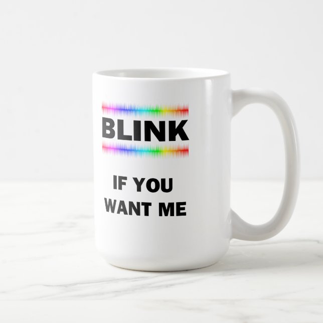 Blinkar du om du vill ha mig kaffemugg (Höger)