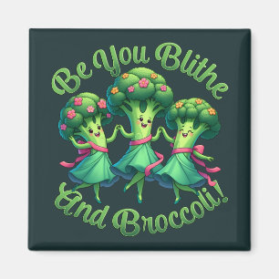 Blithe och Broccoli Magnet
