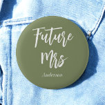Blivande fru Sage Green Brud Knapp<br><div class="desc">Sage Green Brud Knapp med Text Blivande Fru.  Kolla in vår butikssamling nedan för matchande föremål.</div>