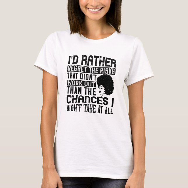 BLM - Föredrar chanserna att ångra risker T Shirt (Framsida)
