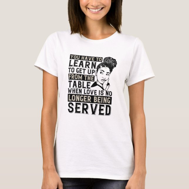 BLM - Kom upp när ingen kärlek serveras T Shirt (Framsida)