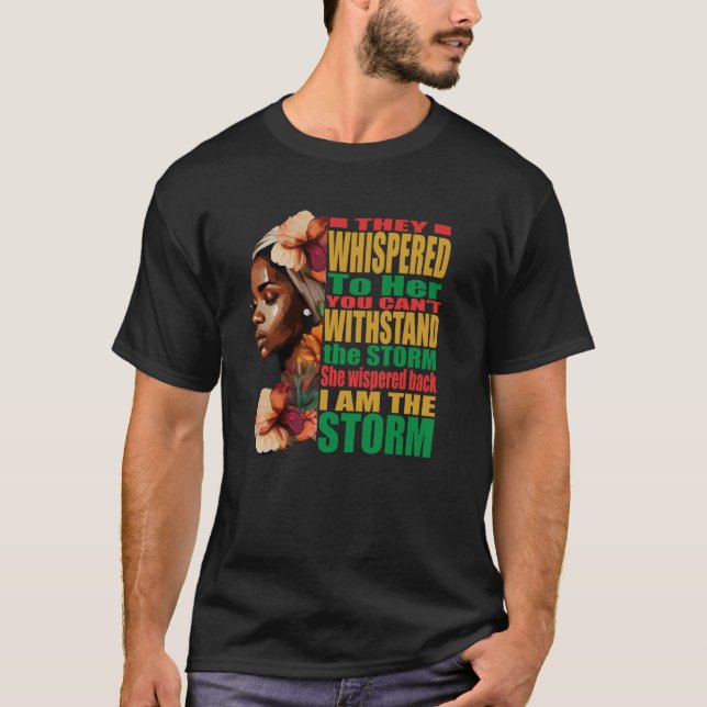 BLM Melanin Pride I Am the Storm Black History T Shirt (Framsida)