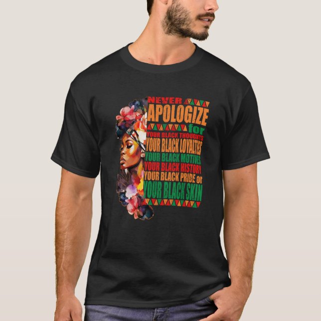 BLM Melanin Pride Never Apologize for Your Black S T Shirt (Framsida)