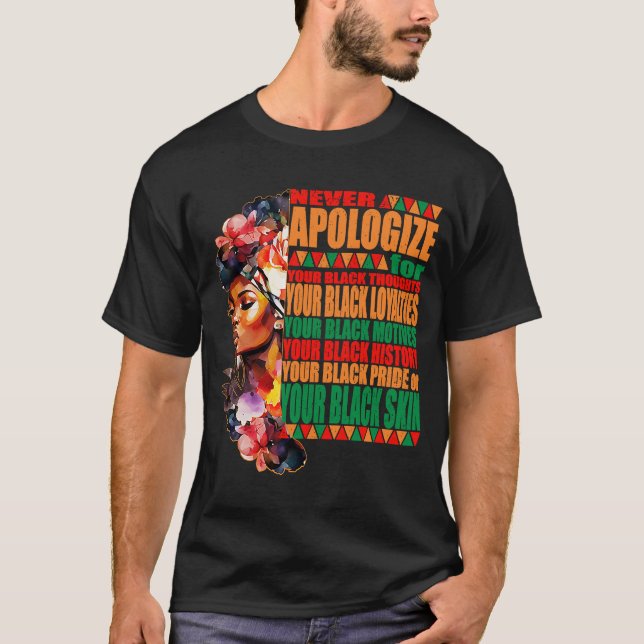BLM Melanin-Pridet ber aldrig om ursäkt för ditt s T Shirt (Framsida)