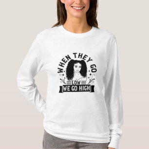 BLM - När de går lågt går vi högt T Shirt