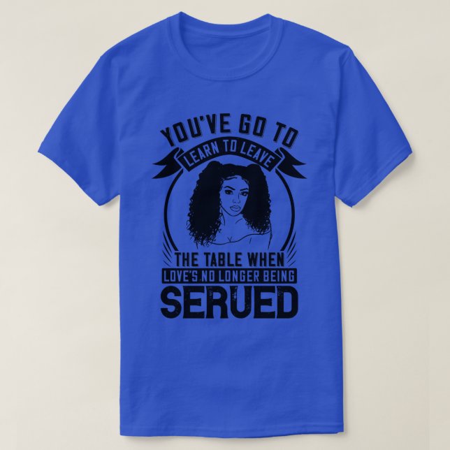 BLM Upp när ingen kärlek serveras 1 T Shirt (Design framsida)