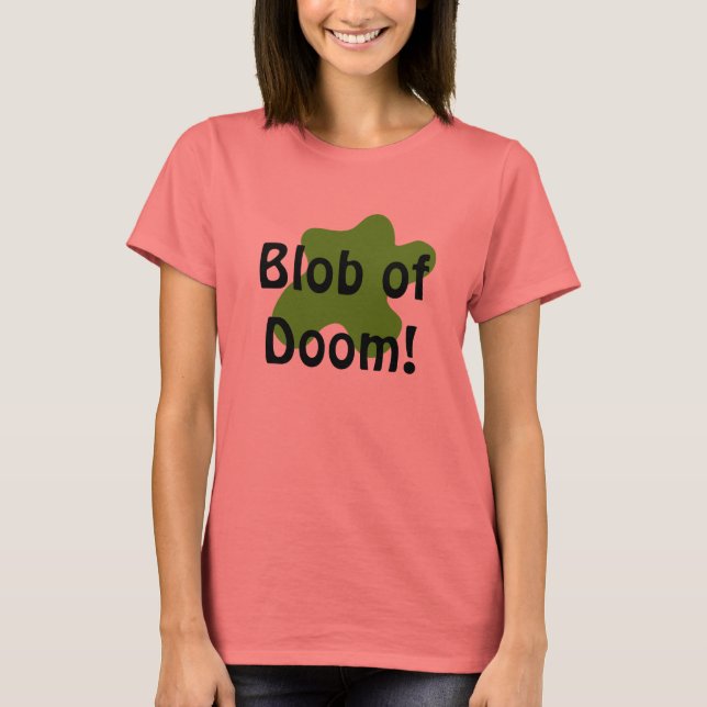 Blob of doom Shirt T Shirt (Framsida)