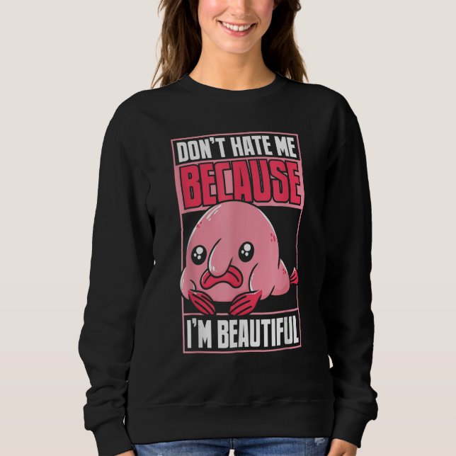 Blobfish Funny Don't Hate Me Because I'm Beautiful T Shirt (Framsida)