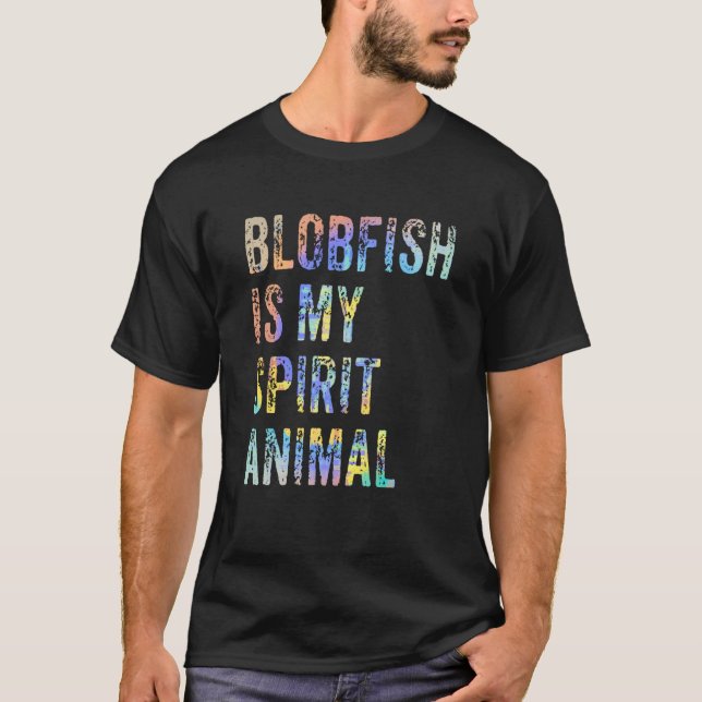 Blobfish Is My Spirit Animal Tie Dye T Shirt (Framsida)