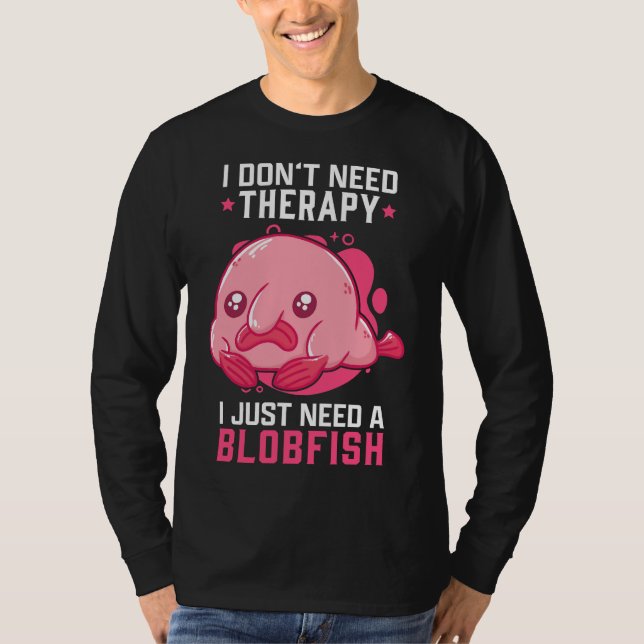 Blobfish No Therapy Memy Ugly Blobfish T Shirt (Framsida)